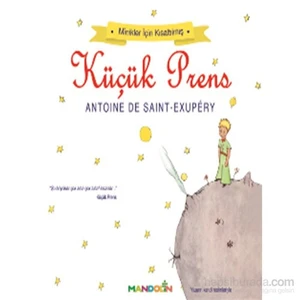 Minikler İçin Kısaltılmış -  Küçük Prens-Antonie De Saint-Exupery