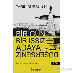 Bir Gün Bir Issız Adaya Düşersen 1.Cilt - Tarık Dursun K.