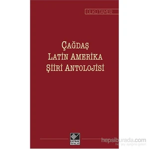 Çağdaş Latin Amerika Şiiri Antolojisi-Ülkü Tamer