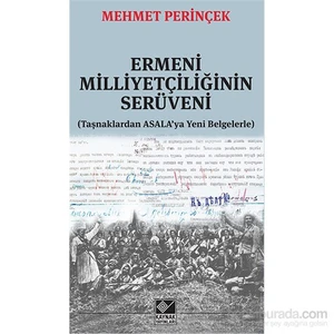 Ermeni Milliyetçiliğinin Serüveni (Taşnaklardan Asala'Ya Yeni Belgelerle)-Mehmet Perinçek