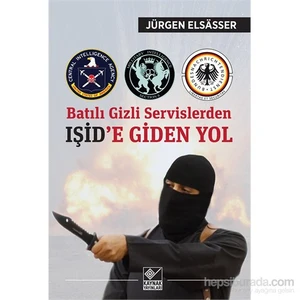 Batılı Gizli Servislerden Işid’E Giden Yol-Jürgen Elsasser
