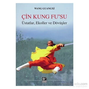 Çin Kung Fu’Su Üstatlar, Ekoller Ve Dövüşler-Wang Guangxi