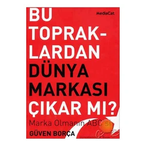 Bu Topraklardan Dünya Markası Çıkar mı ? - Güven Borça