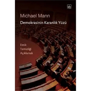 Demokrasinin Karanlık Yüzü - (Etnik Temizliği Açıklamak)-Michael Mann