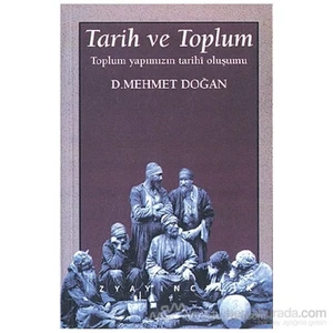 Tarih Ve Toplum Toplum Yapımızın Tarihi Oluşumu-D. Mehmet Doğan