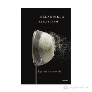 Hızlandıkça Azalıyorum - Kjersti Skomsvold