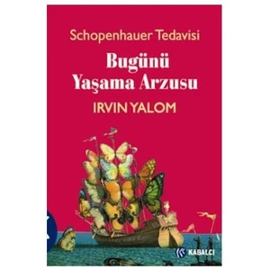 Bugünü Yaşama Arzusu - Irvin D. Yalom