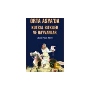 Orta Asya'da Kutsal Bitkiler Ve Hayvanlar