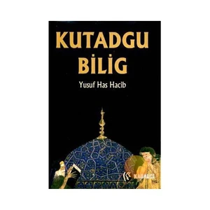 Kutadgu Bilig - Yusuf Has Hacib