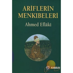 Ariflerin Menkıbeleri - Ahmed Eflaki
