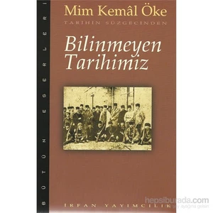 Bilinmeyen Tarihimiz - Mim Kemal Öke