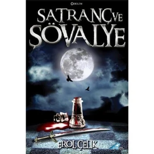 SATRANÇ VE ŞÖVALYE