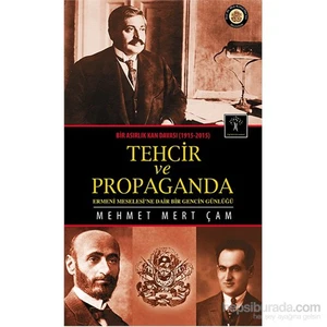 Tehcir Ve Propaganda Bir Asırlık Kan Davası (1915-2015)-Mehmet Mert Çam