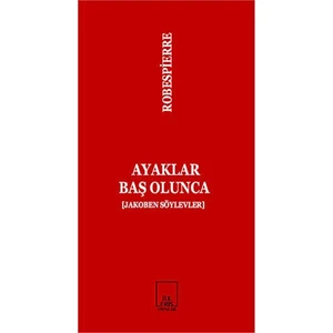 Ayaklar Baş Olunca - (Jakoben Söylevler)