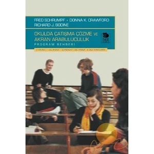 Okulda Çatışma Çözme Ve Akran Arabuluculuk Program Rehberi - Donna K. Crawford