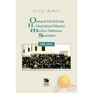 Osmanlı Devleti'nde II. Meşrutiyet Dönemi Meclis-i Mebusan Seçimleri