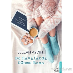 Bu Havalarda Dönme Bana - Selcan Aydın