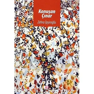Konuşan Çınar-Zehra İpşiroğlu