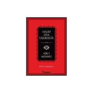 Aşk - I Memnu: Bütün Eserleri 2 - Halid Ziya Uşaklıgil