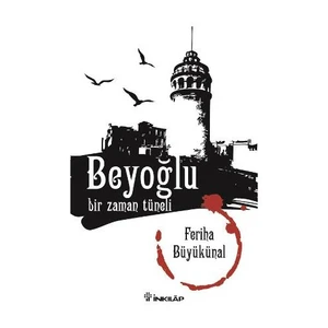 Beyoğlu: Bir Zaman Tüneli - Feriha Büyükünal