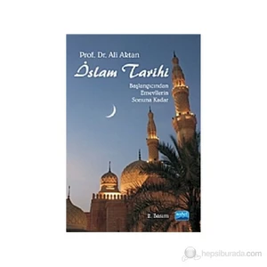 İslam Tarihi -Başlangıcından Emevîlerin Sonuna Kadar-Ali Aktan