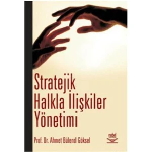 Stratejik Halkla İlişkiler Yönetimi - Ahmet Bülend Göksel