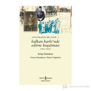 Balkan Harbinde Edirne Kuşatması-Eyüp Durukan