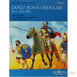 Doğu Roma Orduları - M.S 306-886-David Nicolle