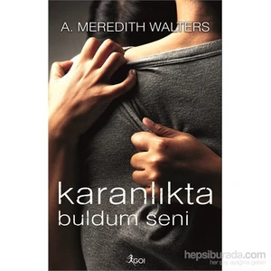 Karanlıkta Buldum Seni-A. Meredith Walters