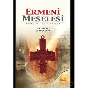 Ermeni Meselesi - Kronoloji Ve Kaynakça