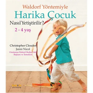 Waldorf Yöntemiyle Harika Çocuk Nasıl Yetiştirilir - Janni Nicol