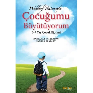 Waldorf Yöntemiyle Çocuğumu Büyütüyorum - Barbara J. Patterson
