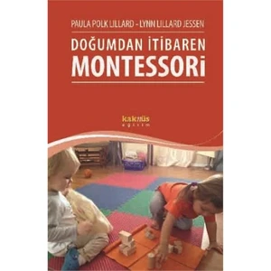 Doğumdan İtibaren Montessori - Paula Polk Lillard