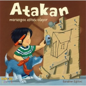 Atakan - Marangoz Ustası Oluyor