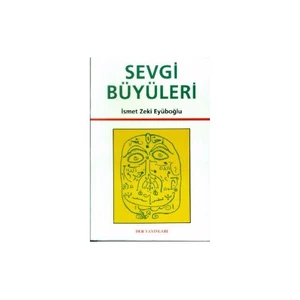 Sevgi Büyüleri - İsmet Zeki Eyuboğlu