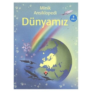 Minik Ansiklopedi-Dünyamız (8 Yaş) - Felicity Brooks