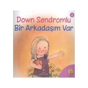Down Sendromlu Bir Arkadaşım Var - Jennifer Moore Mallinos