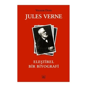 Julees Verne: Eleştirel Biyografi - Volker Dehs