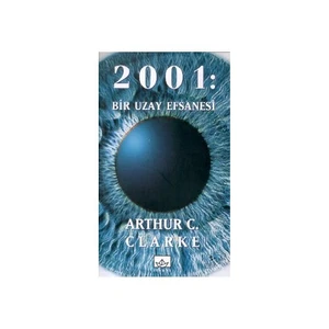 2001: Bir Uzay Efsanesi - Arthur C. Clarke