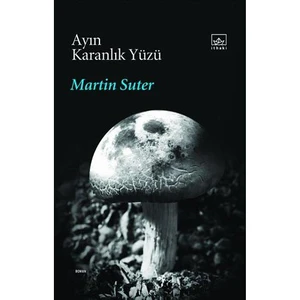 Ayın Karanlık Yüzü - Martin Suter