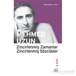 Zincirlenmiş Zamanlar Zincirlenmiş Sözcükler - Mehmed Uzun