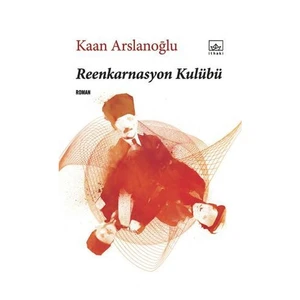 Reenkarnasyon Kulübü - Kaan Arslanoğlu