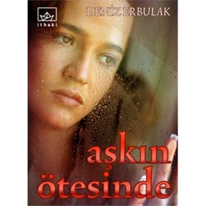 Aşkın Ötesinde - Deniz Erbulak