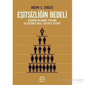 Eşitsizliğin Bedeli - Bugünün Bölünmüş Toplumu Geleceğimizi - Joseph E. Stiglitz