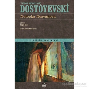 Netoçka Nezvanova - Fyodor Mihayloviç Dostoyevski