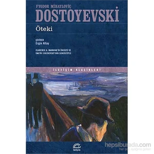 Öteki - Fyodor Mihayloviç Dostoyevski