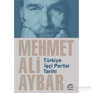 Türkiye İşçi Partisi Tarihi-Mehmet Ali Aybar