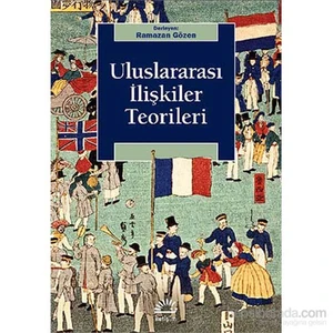 Uluslararası İlişkiler Teorileri - Ramazan Gözen