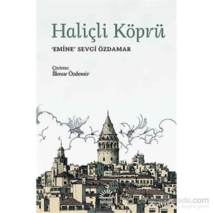 Haliçli Köprü - Emine Sevgi Özdamar