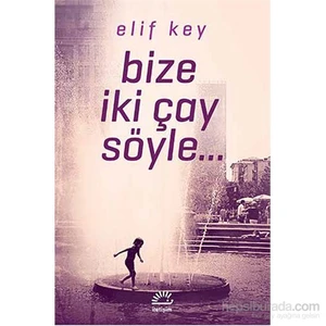 Bize İki Çay Söyle - Elif Key